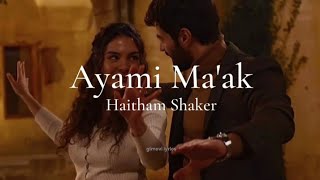 Ayami Ma'ak | Haitham Shaker | Latin+Terjemahan