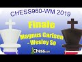 Chess960 WM 2019 Finale Magnus Carlsen - Wesley So