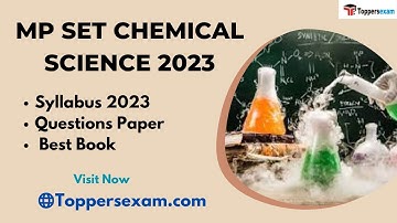MP SET (CHEMICAL SCIENCE) Syllabus 2023, Practice Set, Important Questions, Solved Paper