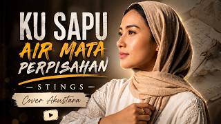 🍃KU SAPU AIR MATA PERPISAHAN | STINGS Cover Akustara | Best Malaysian Slow Rock Song🍂🔥