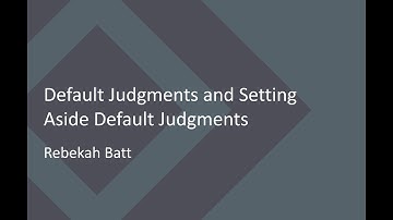 Default Judgments and Setting Aside Default Judgments - Rebekah Batt