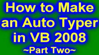 How to Make an Auto Typer in VB 2008/2010 ~Part 2~
