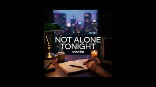 Soheilst - Not Alone Tonight (Official Audio)