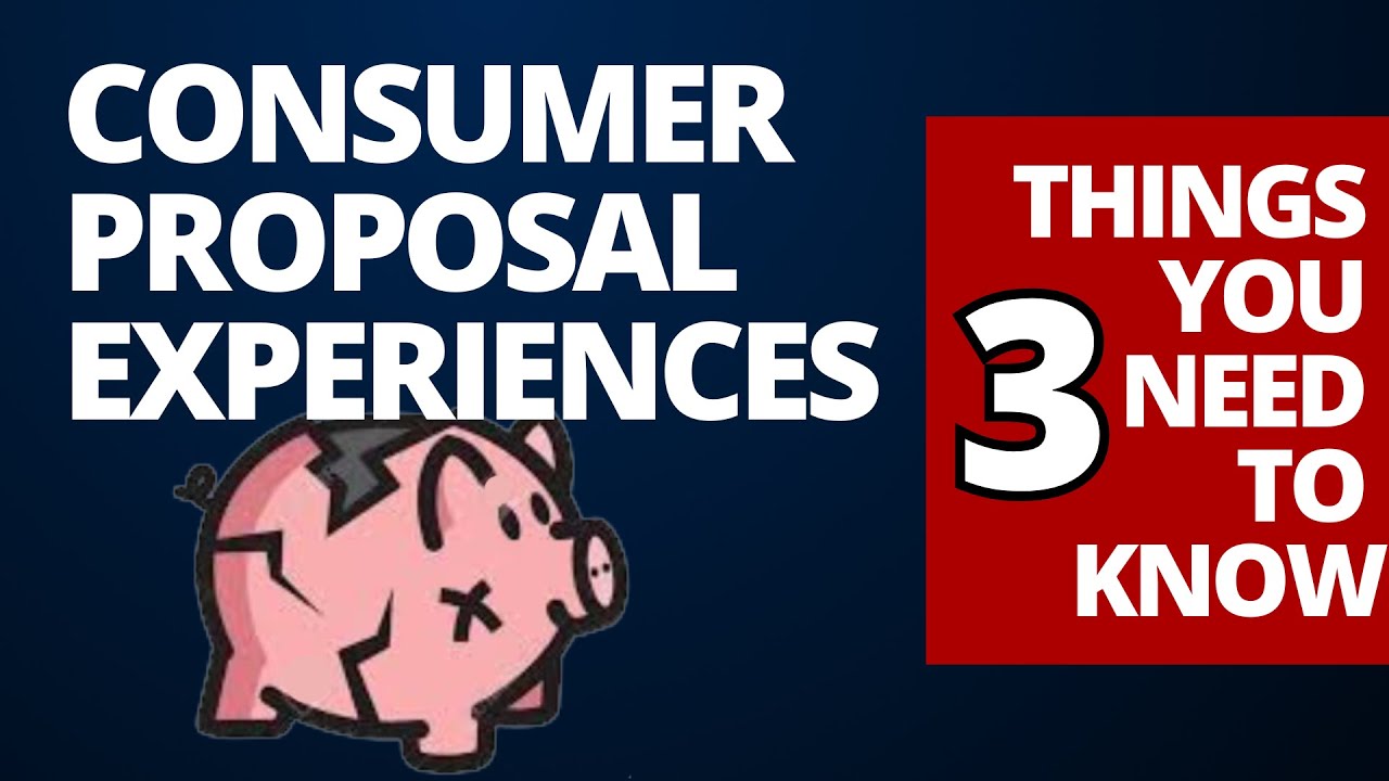 Consumer Proposal Experience (3 things you need to know)