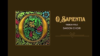SAIGON CHOIR || O SAPIENTIA | TADEJA VULC