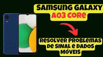Resolver Problemas de SINAL e DADOS MÓVEIS no Samsung Galaxy A03 Core || problema de rede