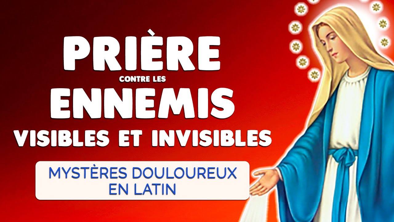 🙏 PUISSANTE PRIÈRE contre les ENNEMIS Visibles et Invisibles 🙏 Briser