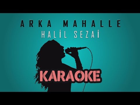 Halil Sezai - Arka Mahalle (Karaoke Video)