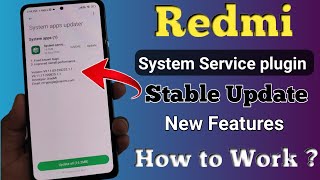 How to work system service plugin in Redmi | stable update new features add | security update