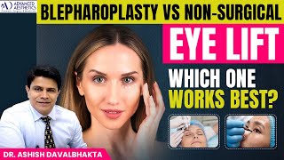 Blepharoplasty vs Non-Surgical Eye Lift 🔍 Which One Works Best?  | Dr. Ashish Davalbhakta