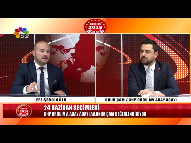 18/05/2018 SEÇİM 2018  - Av.ONUR ÇAM  / CHP ORDU MV. ADAY ADAYI