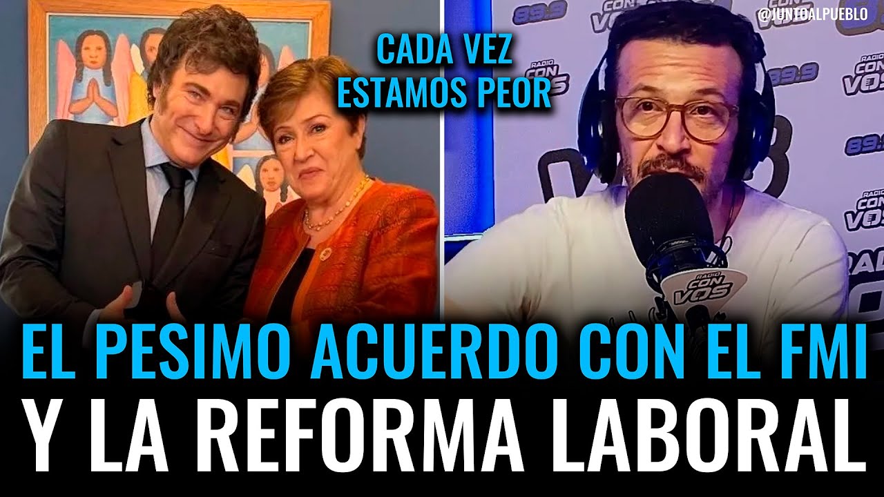 EL PESIMO ACUERDO CON EL FMI Y LA REFORMA LABORAL - YouTube