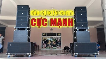 Bàn giao Dàn âm thanh 14 Loa cực mạnh - chơi mọi loại sự kiện lớn ! Line array 30Neo ruby !