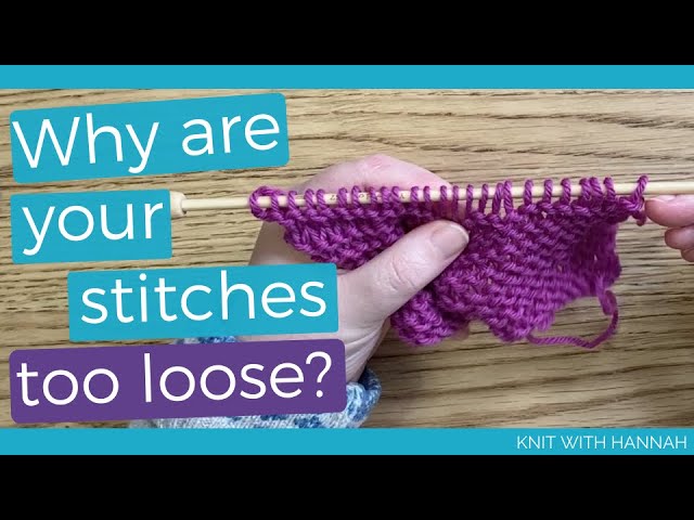 Loose Knitting And How To Fix It