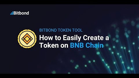 How to Easily Create a Token on BNB Chain — Bitbond