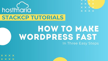 StackCP Tutorial - How to optimize your WordPress website for speed in easy 3 steps