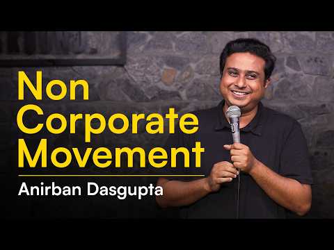 Non Corporate Movement | MBA | Anirban Dasgupta stand-up comedy