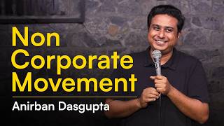 Non Corporate Movement | MBA | Anirban Dasgupta stand-up comedy screenshot 5