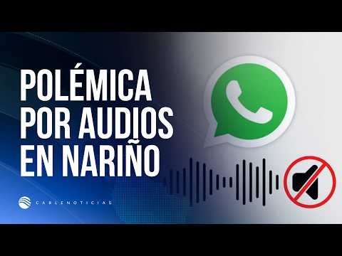 ⁣Audios sobre presuntas intimidaciones en Nariño generan polémica