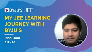 JEE 2020 | Topper Speaks | Rishi Jain AIR 98 | BYJU'S