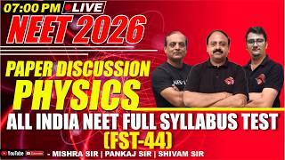 LIVE NEET 2026 | PHYSICS PAPER DISCUSSION | All India FULL SYLLABUS TEST (FST-44) | NEW LIGHT NEET
