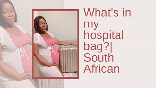 What's in my hospital bag + baby bag? | 2nd time mom | Repeat C section | South African Youtuber