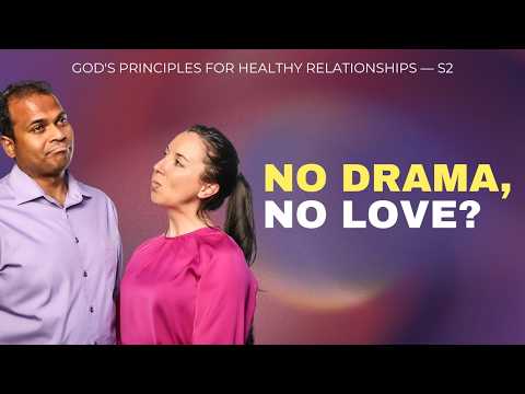 16. Why Peaceful Relationships feel Boring || God's Principles for Healthy Relationships