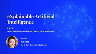 eXplainable Artificial Intelligence Part I: When Does Your Organization Need to Think About XAI?