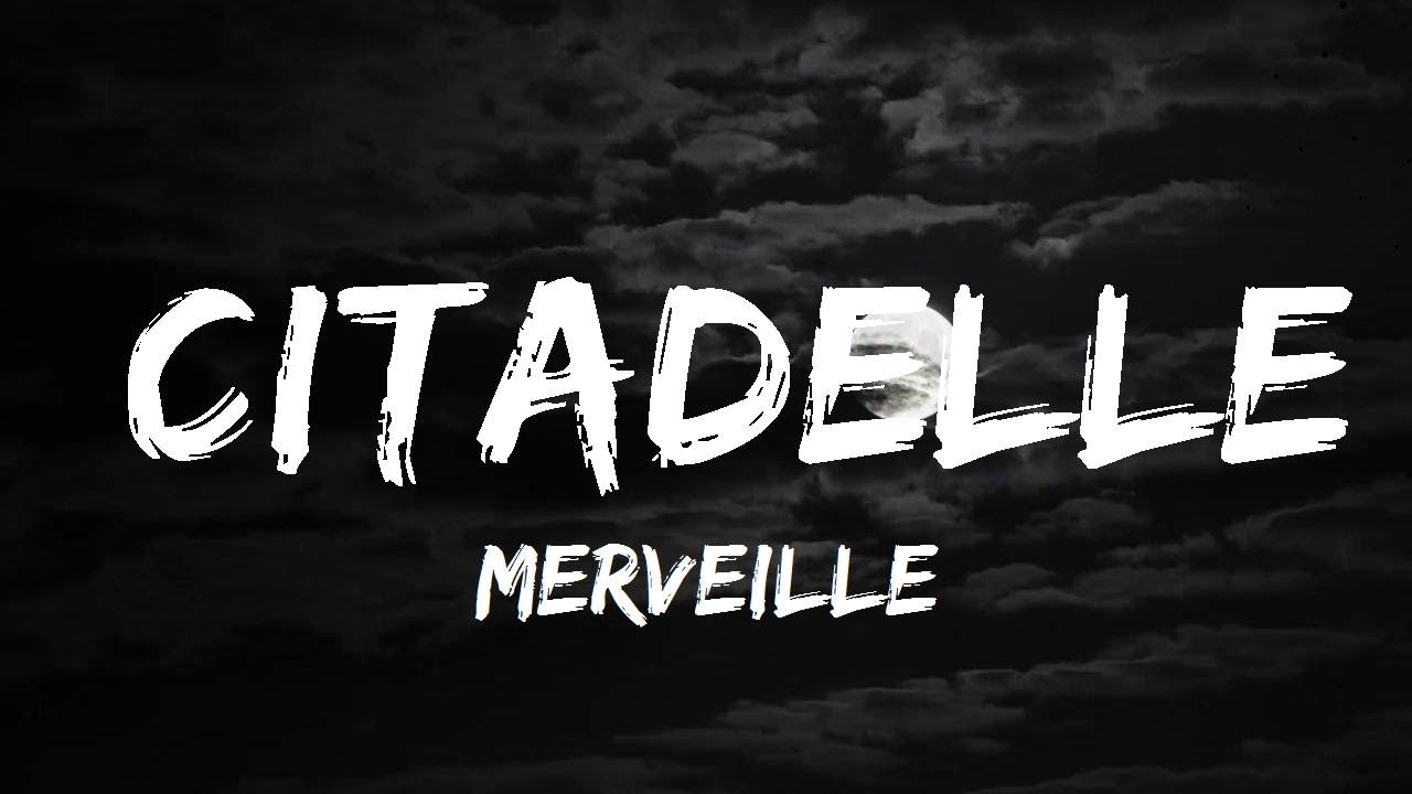 Merveille - Citadelle (Paroles/Lyrics) - YouTube