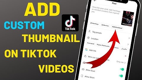 How to upload custom thumbnail to your tiktok videos 2023? How to add thumbnail to tiktok videos