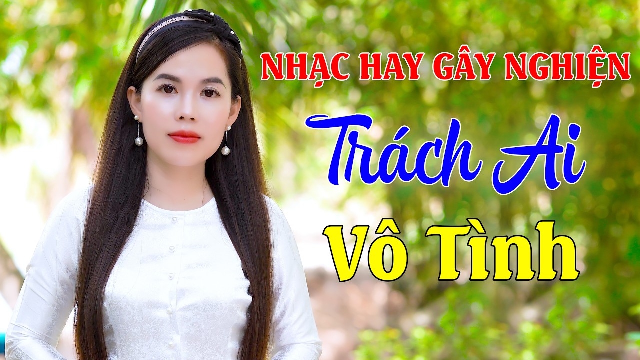 ❤️Nhạc Đề Xuất ➤ TRÁCH AI VÔ TÌNH - TIỂU VY BOLERO ➤RUNG ĐỘNG TRIỆU CON TIM ❤️