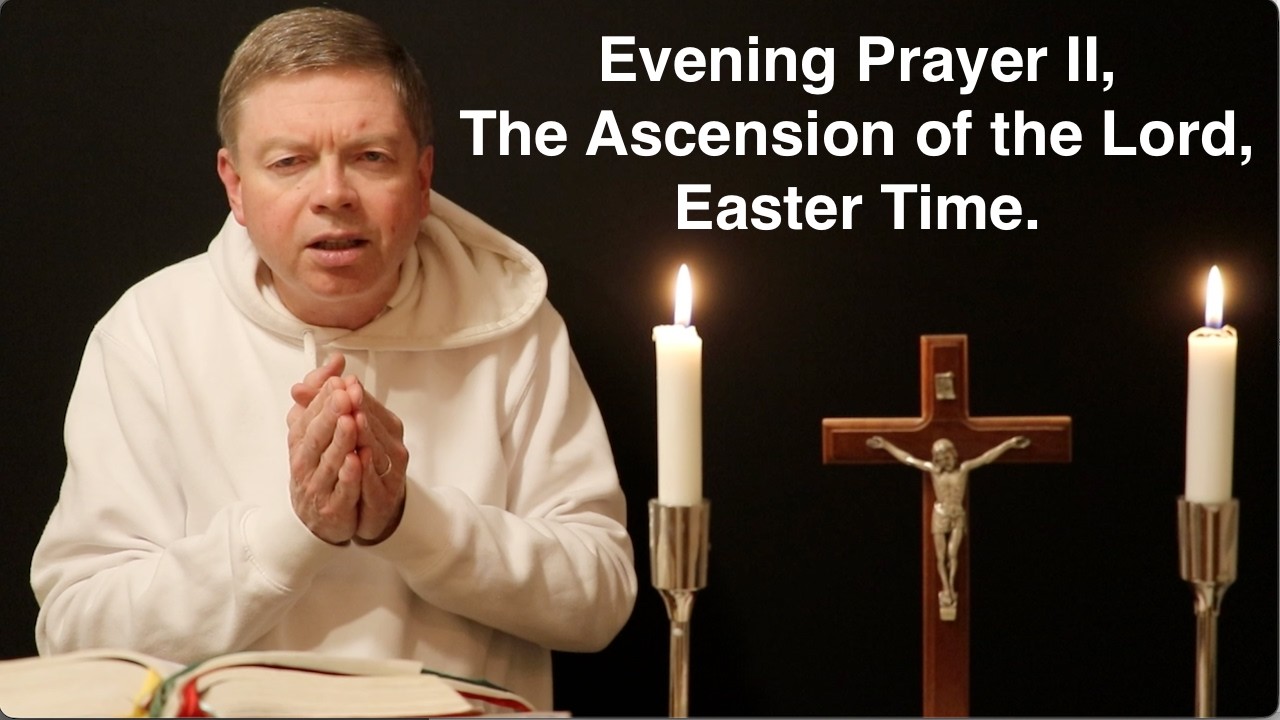 Evening Prayer II, The Ascension of the Lord, Easter Time.
