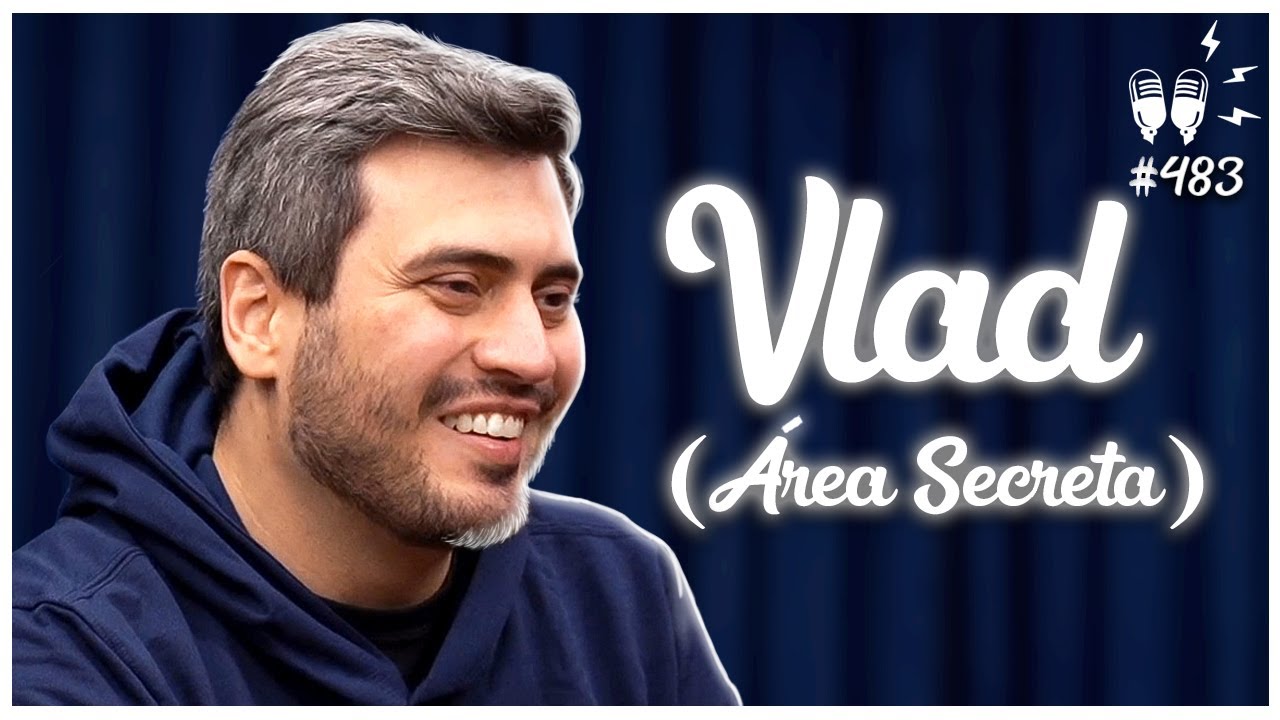 VLAD (ÁREA SECRETA) – Flow Podcast #483