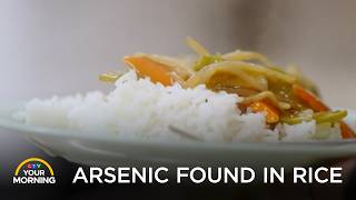 Food Safety Alert: High Levels of Arsenic Found in Rice Products | Your Morning