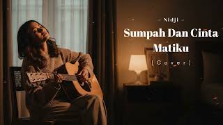 Sumpah Dan Cinta Matiku - Nidji | Pop Indo Trending Tiktok \u0026 Spotify | Cover By Ruang Perasaan