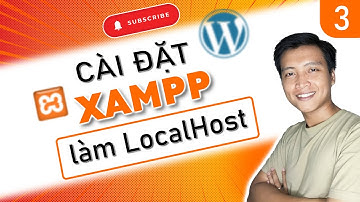 Cài đặt XAMPP làm LocalHost chi tiết từ A-Z | Tự học Wordpress - 03
