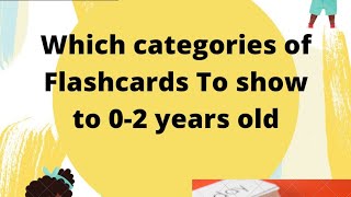 Which categories of Flashcards to buy For 0-2 years Kids | How to choose Flashcards for Your Baby
