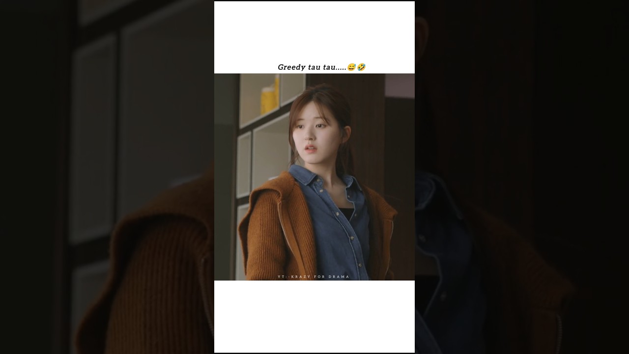 Greedy tau tau.....😅🤣 chinese drama in hindi 🥰 status 🔥