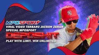 Video Terbaru Jacson Zeran - special MPOSPORT DEPOSHIT