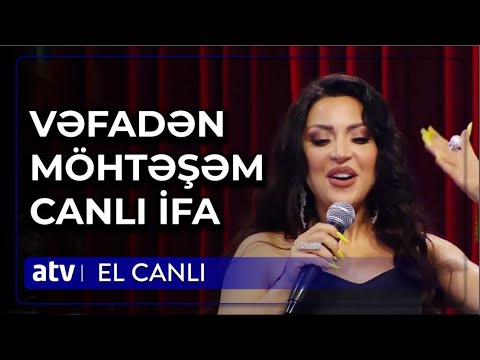 Vəfa Şərifova öz mahnısının sözlərini dəyişilmiş formada oxudu - El Canlı