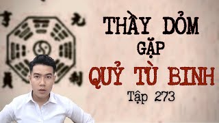 CHUYỆN MA CHÚ 3 DUY | TẬP 273: THẦY DỎM GẶP QUỶ TÙ BINH