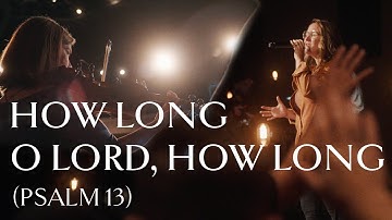 How Long, O Lord, How Long? (Psalm 13) • Official Video