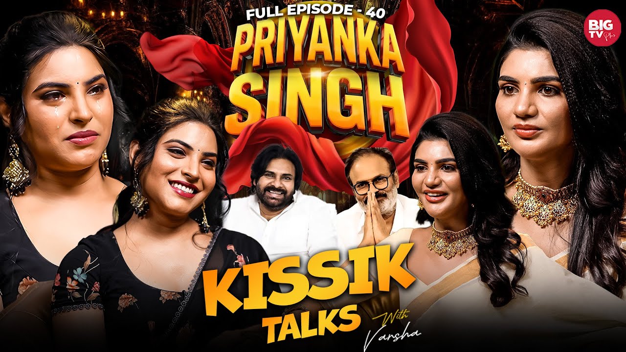 BB5 Priyanka Singh (Pinky) Full Interview - Episode 40 | Kissik Talks With Varsha | Telugu Podcast
