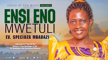 Ensi Eno Mwetuli - Ev. Specioza Mbabazi - Focus of God Music - Ugandan Gospel Music