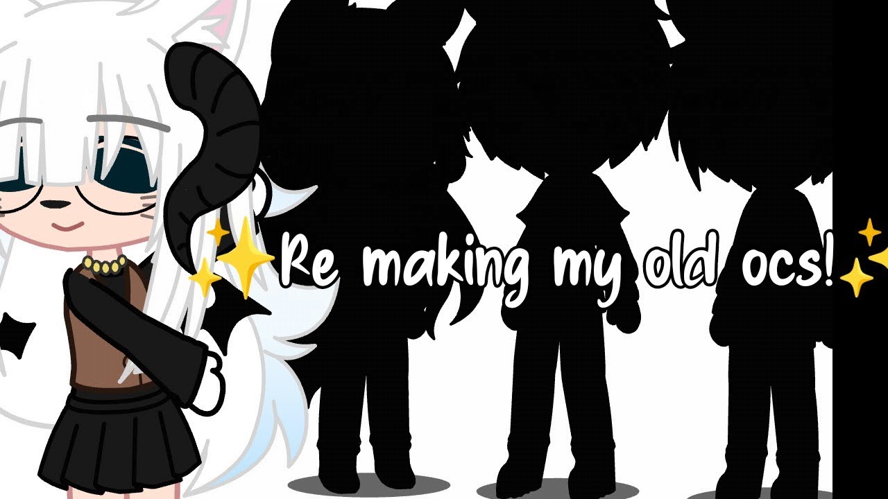 Remaking my 3 years old gacha ocs - YouTube