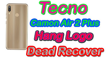 Tecno Camon Air 2 Plus  Flashing Remove Frp Pattern Password Dead Recover By AK Official Firmware