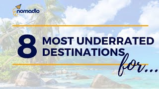 8 Most Underrated Destinations for