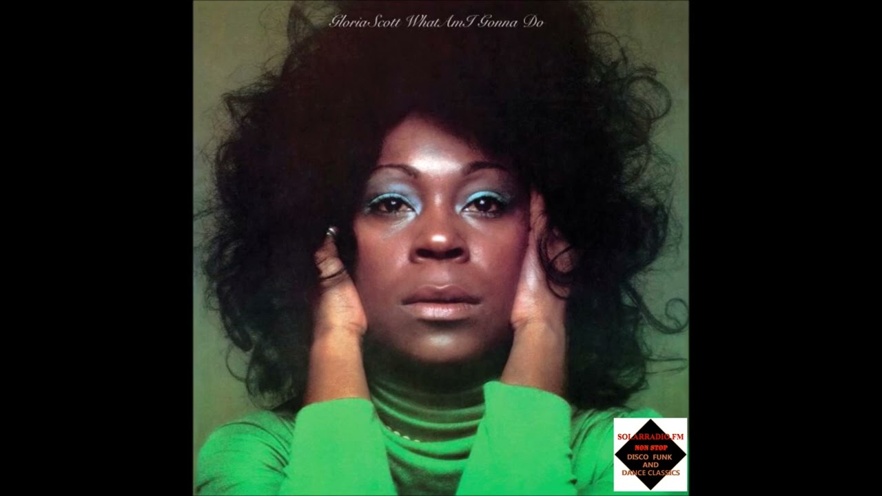 Gloria Scott - What Am I Gonna Do - YouTube