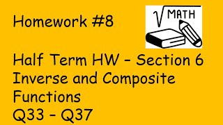 HW#8 - section 6 Inverse and Composite Functions - Q33-37