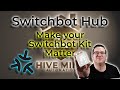 Switchbot Hub - Make Switchbot Matter!